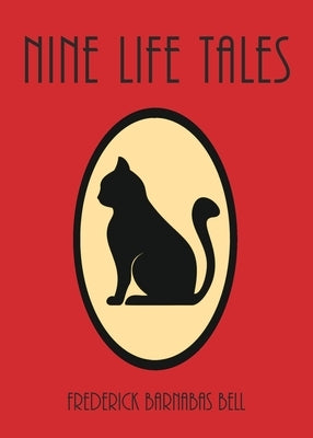 Nine Life Tales by Bell, Frederick Barnabas