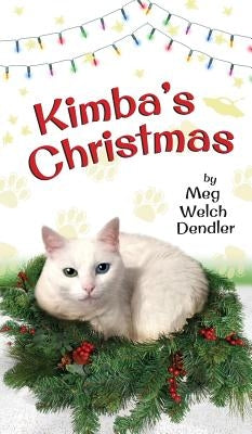 Kimba's Christmas by Dendler, Meg Welch