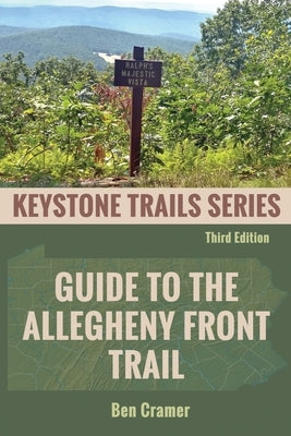 Guide to the Allegheny Front Trail by Cramer, Ben