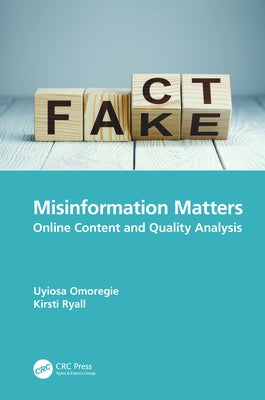 Misinformation Matters: Online Content and Quality Analysis by Omoregie, Uyiosa