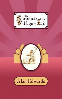 The Chronicle of the Village of ICIL by Edwards, Alan