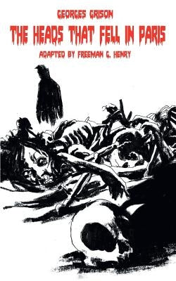 The Heads that fell in Paris by Grison, Georges