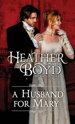 A Husband for Mary by Boyd, Heather