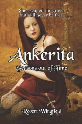 Ankerita: Seasons out of Time by Napier, Gordon