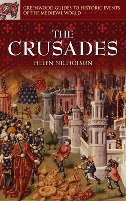 The Crusades by Nicholson, Helen J.