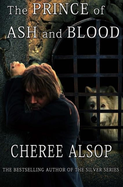 The Prince of Ash and Blood by Alsop, Cheree Lynn