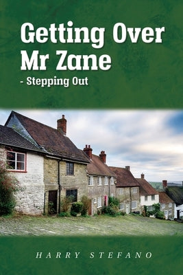 Getting Over Mr Zane - Stepping Out by Stefano, Harry
