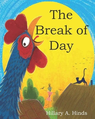 The Break of Day by Hinds, Hillary a.