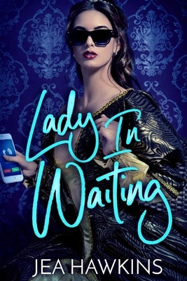 Lady in Waiting by Hawkins, Jea