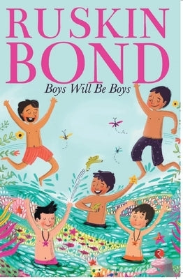 Boys Will Be Boys by Bond, Ruskin