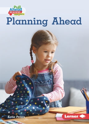 Planning Ahead by Peters, Katie