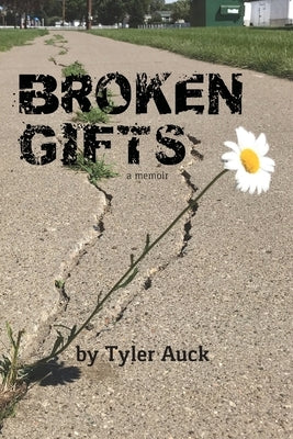 Broken Gifts by Auck, Tyler