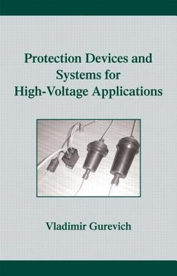 Protection Devices and Systems for High-Voltage Applications by Gurevich, Vladimir