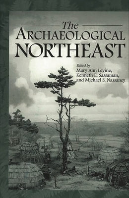 The Archaeological Northeast by Levine, Mary Ann
