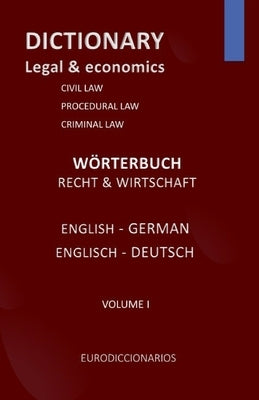 DICTIONARY LEGAL and ECONOMICS ENGLISH GERMAN by Bastida Sanchez, Esteban