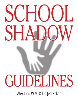 School Shadow Guidelines by Baker, Jed