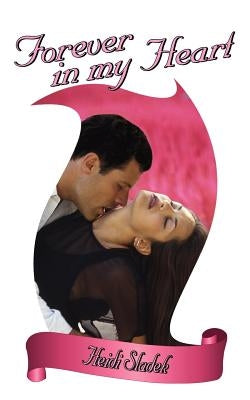 Forever in my Heart by Sladek, Heidi