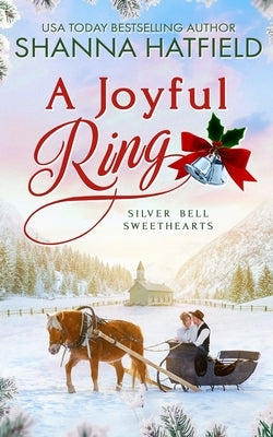 A Joyful Ring: Wholesome Holiday Western Romance by Hatfield, Shanna