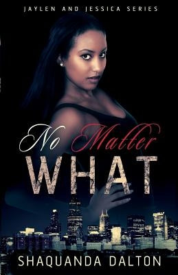 No Matter What by Dalton, Shaquanda
