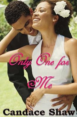 Only One for Me by Shaw, Candace