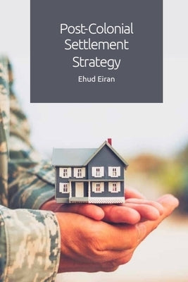 Post-Colonial Settlement Strategy by Eiran, Ehud