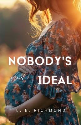 Nobody's Ideal by Richmond, L. E.