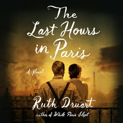 The Last Hours in Paris by Druart, Ruth