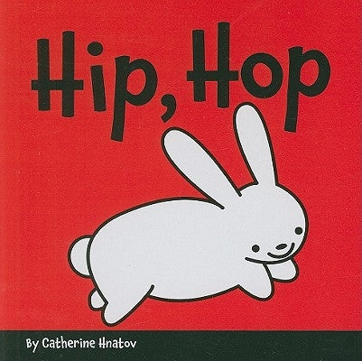 Hip, Hop by Hnatov, Catherine