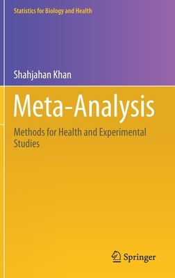 Meta-Analysis: Methods for Health and Experimental Studies by Khan, Shahjahan