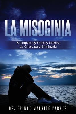 La Misoginia by Parker, Prince Maurice