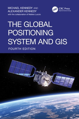 The Global Positioning System and GIS by Kennedy, Michael