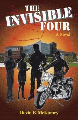 The Invisible Four by McKinney, David B.
