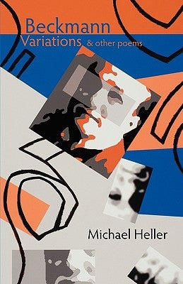 Beckmann Variations & Other Poems by Heller, Michael