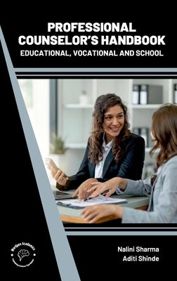 Professional Counselors Handbook: Educational Vocational and School by Sharma, Nalini