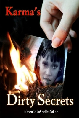 Karma's Dirty Secrets Memoir by Baker, Newoka Lashelle