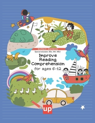 Improve Reading Comprehension for ages 6-12 by Andreou, Elena K.