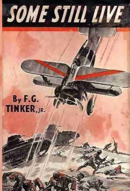 Some Still Live by Tinker, F. G.