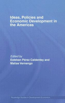 Ideas, Policies and Economic Development in the Americas by Pérez-Caldentey, Esteban
