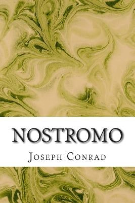 Nostromo: (Joseph Conrad Classics Collection) by Conrad, Joseph