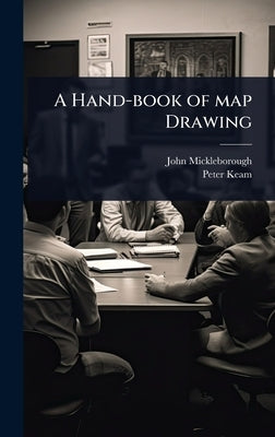 A Hand-book of map Drawing by Mickleborough, John
