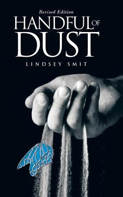 Handful of Dust: Revised Edition by Smit, Lindsey