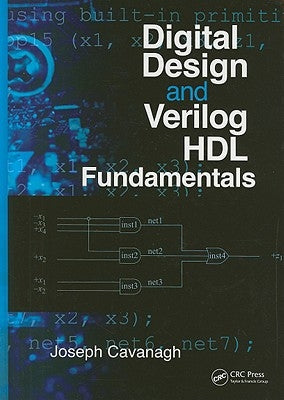 Digital Design and Verilog HDL Fundamentals by Cavanagh, Joseph