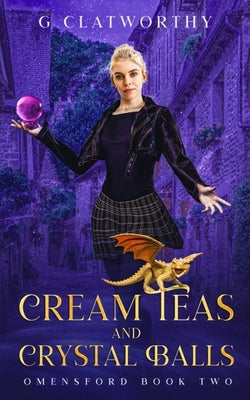 Cream Teas & Crystal Balls by Clatworthy, G.