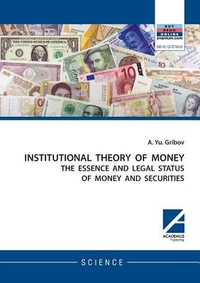 Institutional Theory of Money by Gribov, Andrey Yu