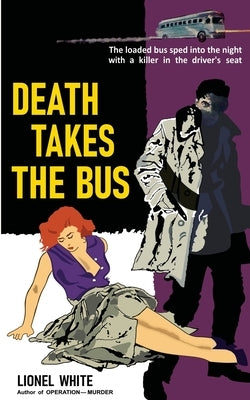 Death Takes the Bus by White, Lionel