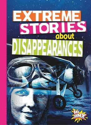 Extreme Stories about Disappearances by Troupe, Thomas Kingsley