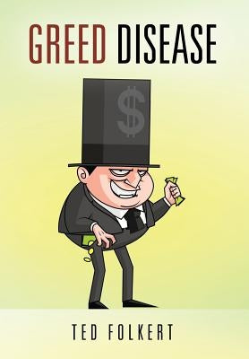 Greed Disease by Folkert, Ted