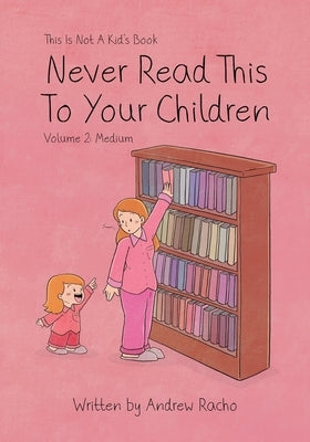 This Is Not A Kid's Book - Never Read This To Your Children Volume 2: Medium by Adi, Winendra