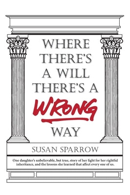 Where There's a Will There's a WRONG Way by Sparrow, Susan