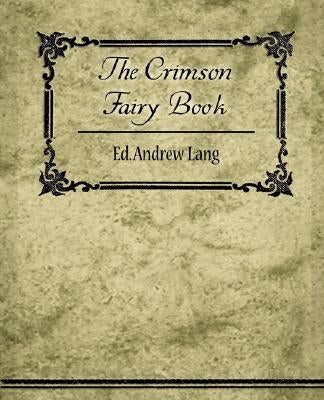 The Crimson Fairy Book by Lang, Ed Andrew